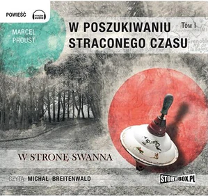 W poszukiwaniu straconego czasu Tom 1 W stronę Swanna