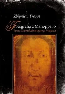 Fotografia z Manoppello. Twarz Zmartwychwstającego Fotografia z Manoppello. Twarz Zmartwychwstającego