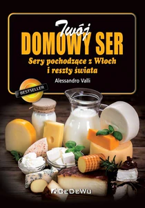 Twój domowy ser Sery pochodzące z Włoch i reszty świata Twój domowy ser Sery pochodzące z Włoch i reszty świata