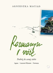 Rozmaryn i róże Podróż do samej siebie