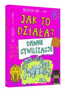 Jak to działa Dawne cywilizacje