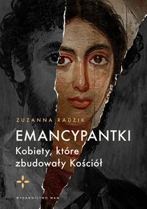 Emancypantki Kobiety, które zbudowały Kościół