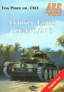 Cruiser Tanks A9/A10/A13. Tank Power vol. CXCI 455 Cruiser Tanks A9/A10/A13. Tank Power vol. CXCI 455