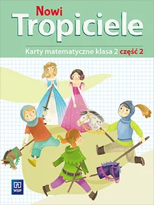 Nowi tropiciele 2 Karty matematyczne Część 2 Szkoła podstawowa