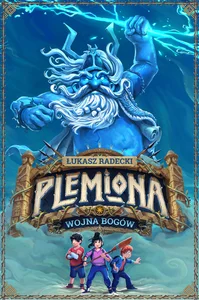 Plemiona Tom 1 Wojna bogów Plemiona Tom 1 Wojna bogów
