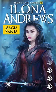 Magia zabija Seria o Kate Daniels Tom 5