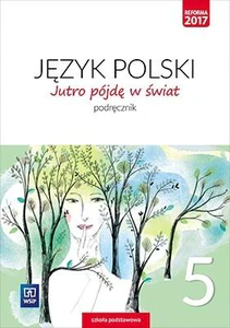 Jutro pójdę w świat Język polski 5 Podręcznik Szkoła podstawowa