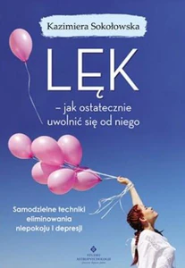 Lęk jak ostatecznie uwolnić się od niego