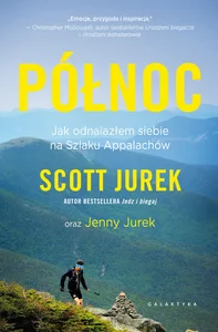 Północ Jak odnalazłem siebie na Szlaku Appalachów
