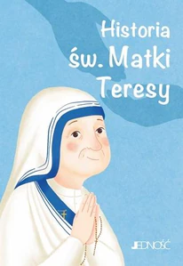 Historia św. Matki Teresy Wielcy przyjaciele Jezusa Historia św. Matki Teresy Wielcy przyjaciele Jezusa