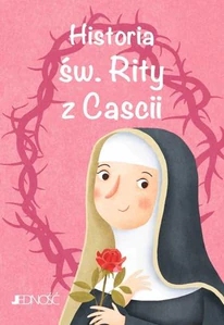 Historia św. Rity z Cascii Wielcy przyjaciele Jezusa