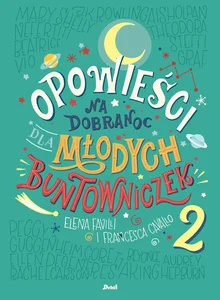Opowieści na dobranoc dla młodych buntowniczek 2 Opowieści na dobranoc dla młodych buntowniczek 2