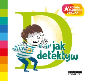 D jak detektyw Akademia Mądrego Dziecka Literkowe przedszkole D jak detektyw Akademia Mądrego Dziecka Literkowe przedszkole