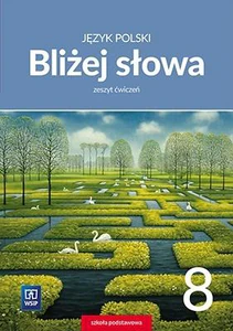 Bliżej słowa Język polski 8 Zeszyt ćwiczeń Szkoła podstawowa