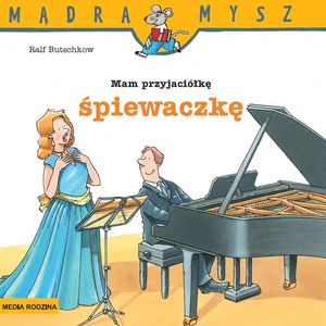 Mam przyjaciółkę śpiewaczkę Mam przyjaciółkę śpiewaczkę