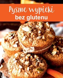 Pyszne wypieki bez glutenu Pyszne wypieki bez glutenu