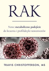 Rak. Nowe metaboliczne podejście do leczenia i profilaktyki nowotworów/Aba