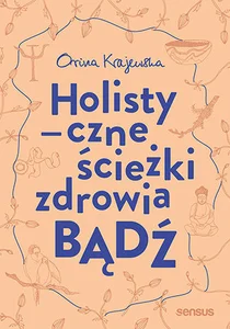 Bądź Holistyczne ścieżki zdrowia