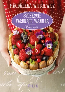 Szczęście pachnące wanilią Szczęście pachnące wanilią