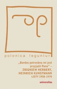 Bardzo potrzebna mi jest przyjaźń Pana Zbigniew Herbert Heinrich Kunstmann Listy 1958-1970