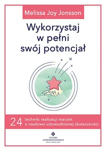 Wykorzystaj w pełni swój potencjał Wykorzystaj w pełni swój potencjał