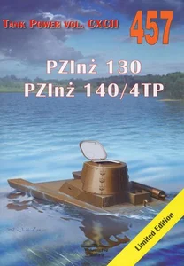 PZInż 130. PZInż 140/4TP. Tank Power vol. CXCII 457 PZInż 130. PZInż 140/4TP. Tank Power vol. CXCII 457