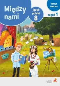 Między nami Język polski 8 Zeszyt ćwiczeń Część 1 Wersja A Szkoła podstawowa