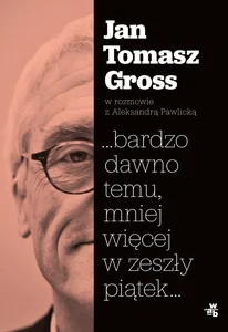 ...bardzo dawno temu, mniej więcej w zeszły piątek... ...bardzo dawno temu, mniej więcej w zeszły piątek...