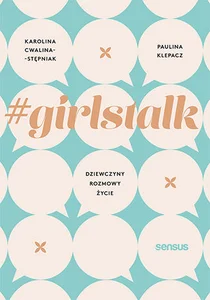 #girlstalk Dziewczyny rozmowy życie #girlstalk Dziewczyny rozmowy życie