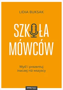 Szkoła mówców Myśl i prezentuj inaczej niż wszyscy