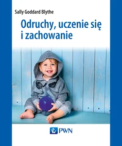 Odruchy, uczenie się i zachowanie Odruchy, uczenie się i zachowanie
