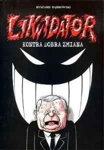 Likwidator kontra Dobra Zmiana Likwidator kontra Dobra Zmiana