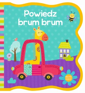 Mięciutkie książeczki Powiedz brum brum Mięciutkie książeczki Powiedz brum brum