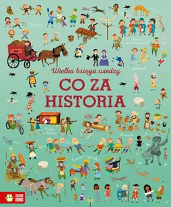 Wielka księga wiedzy Co za historia Wielka księga wiedzy Co za historia