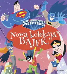 Super Przyjaciele DC Nowa kolekcja bajek Super Przyjaciele DC Nowa kolekcja bajek