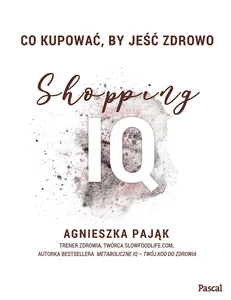 Co kupować by jeść zdrowo Shopping IQ