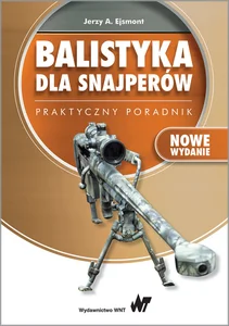 Balistyka dla snajperów Praktyczny poradnik Balistyka dla snajperów Praktyczny poradnik