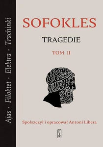 Tragedie. Tom 2: Ajas, Filoktet, Elektra, Trachinki.