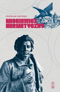 Mickiewicz hermetyczny Mickiewicz hermetyczny