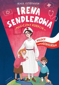 Irena Sendlerowa Polscy superbohaterowie Irena Sendlerowa Polscy superbohaterowie