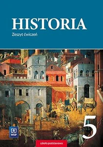 Historia 5 Zeszyt ćwiczeń Szkoła podstawowa
