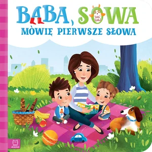 Ba-ba, so-wa… Moje pierwsze słowa Ba-ba, so-wa… Moje pierwsze słowa