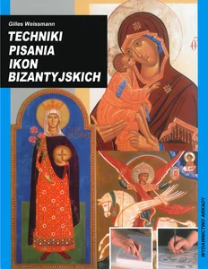 Techniki pisania ikon bizantyjskich Techniki pisania ikon bizantyjskich