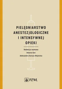 Pielęgniarstwo anestezjologiczne i intensywnej opieki Pielęgniarstwo anestezjologiczne i intensywnej opieki