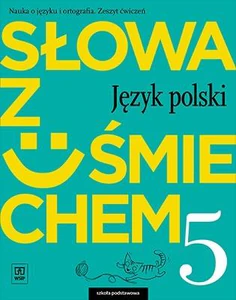 Słowa z uśmiechem 5 Nauka o języku i ortografia Zeszyt ćwiczeń Szkoła podstawowa