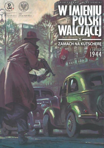 ZAMACH NA KUTSCHERĘ 1 LUTEGO 1944 W IMIENIU POLSKI WALCZĄCEJ TOM 1