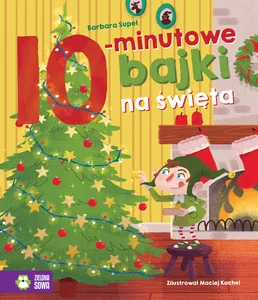 Bajki na dobranoc 10-minutowe bajki na święta Bajki na dobranoc 10-minutowe bajki na święta