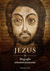 Jezus Biografia nieautoryzowana Jezus Biografia nieautoryzowana