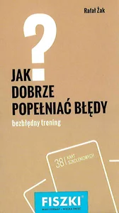 Fiszki Jak dobrze popełniać błędy Fiszki Jak dobrze popełniać błędy