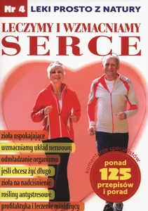Leczymy i wzmacniamy serce Leki prosto z natury Nr. 4